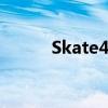 Skate4是免费游戏不叫Skate 4