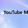 YouTube Music正在添加视频和音频播客