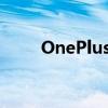 OnePlus Pad的价格公布预购开始